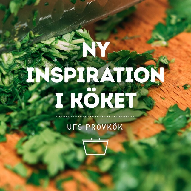 UFS Provkök - Ny inspiration i köket UFS Provkök - Ny inspiration i köket