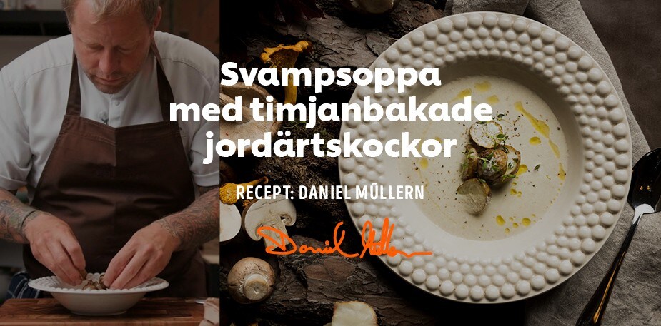Daniel Müllern gör en svampsoppa med timjanbakade jordärtskockor